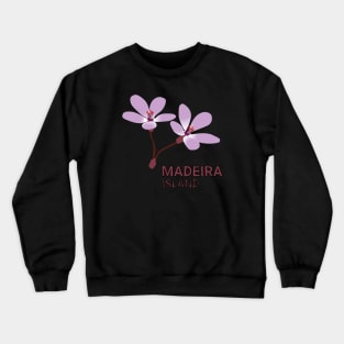 Madeira Island - Geranium Maderense / Gerânio-da-madeira Crewneck Sweatshirt